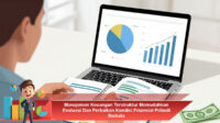 Manajemen-Keuangan-Terstruktur-Memudahkan-Evaluasi-Dan-Perbaikan-Kondisi-Finansial-Pribadi-Berkala