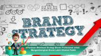 Panduan-Membuat-Strategi-Bisnis-Profesional-untuk-Mengembangkan-Brand-Lebih-Dikenal-Publik