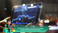 Investasi-dan-Saham-yang-Relevan-di-Tengah-Kondisi-Ekonomi-Berubah-Optimal